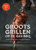 Beter BBQ Groots grillen op de gas-bbq | Jeroen Hazebroek ; Leonard Elenbaas | 