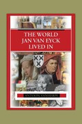 The world Jan van Eyck lived in | Antoon Vanherpe | 