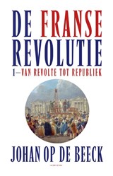 De Franse Revolutie I | Johan Op de Beeck | 9789464102277