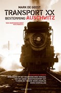 Transport XX. Bestemming Auschwitz | Mark De Geest | 