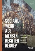 Sociaal werk als mensenrechtenberoep | Didier Reynaert ; Charlotte Kemmeren ; Jeroen Knevel ; Michiel Lochtenberg ; Elke Plovie ; Michel Tirions | 
