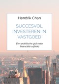 Succesvol investeren in vastgoed | Hendrik Chan | 