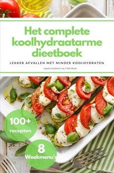 Het complete koolhydraatarme dieetboek
