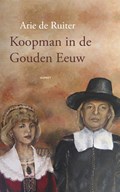 Koopman in de gouden eeuw | Arie de Ruiter | 
