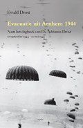 Evacuatie uit Arnhem 1944 | Ewald Drost | 