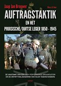 Auftragstaktik en het Pruisische/Duitse leger 1850-1945 | Jaap Jan Brouwer | 