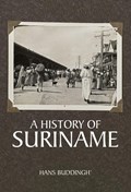 A History of Suriname | Hans Buddingh’ | 