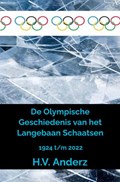 De Olympische Geschiedenis van het Langebaan Schaatsen | H.V. Anderz | 