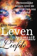 Leven vanuit Liefde | Dick Nijssen | 