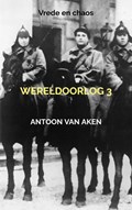 Wereldoorlog 3 | Antoon Van Aken | 