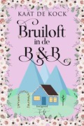 Bruiloft in de B&B | Kaat de Kock | 