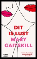 Dit is lust | Mary Gaitskill | 