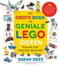 Het grote boek vol geniale LEGO ideeën | Sarah Dees | 