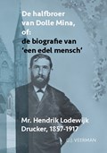 De halfbroer van Dolle Mina of: de biografie van ‘een edel mensch’ | G.J. Veerman | 