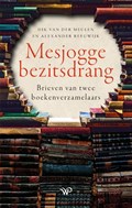 Mesjogge bezitsdrang | Dik van der Meulen ; Alexander Reeuwijk | 