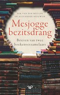 Mesjogge bezitsdrang | Dik van der Meulen ; Alexander Reeuwijk | 