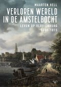 Verloren wereld in de Amstelbocht | Maarten Hell | 