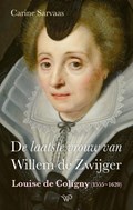 De laatste vrouw van Willem de Zwijger | Carine Du Marchie Sarvaas-Wytema | 