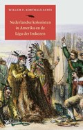 Nederlandse kolonisten in Amerika en de Liga der Irokezen | Willem F. Korthals Altes | 