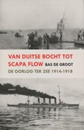 Van Duitse Bocht tot Scapa Flow | Bas De Groot | 