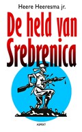 De held van Srebrenica | Heere Heeresma | 