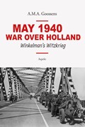 May 1940 - War over Holland | A.M.A Goossens | 