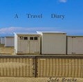 A Travel Diary | Jade Bracke | 