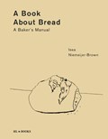 A Book About Bread | Issa Niemeijer-Brown | 