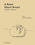 A Book About Bread | Issa Niemeijer-Brown | 