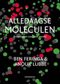Alledaagse moleculen | Ben Feringa ; Anouk Lubbe | 