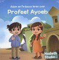 Adam en Firdaous leren over Profeet Ayoeb | Bint Mohammed | 