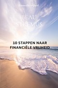 10 stappen naar financiële vrijheid | Beau Stremus | 