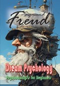 Dream Psychology | Sigmund Freud | 