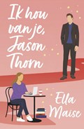 Ik hou van je, Jason Thorn | Ella Maise | 