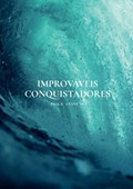 Improváveis Conquistadores | Paulo Cesar Jr. | 