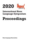 2020 International Rexx Language Symposium Proceedings | Rexx Language Association | 