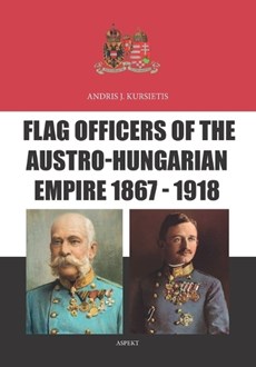 Flag Officers of the Austro-Hungarian Empire 1867 - 1918