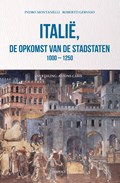 Italië, de opkomst van de stadstaten 1000-1250 | Indro Montanelli ; Roberto Gervaso | 