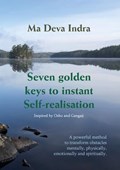 Seven golden keys to instant Self-realisation | Ma Deva Indra | 
