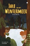 Jule en het Wintermeer | Iris Olde Wolsink (Tekst) & Hylke Bouma (Illustraties) | 