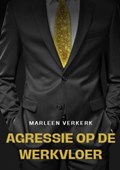Agressie op de Werkvloer | Marleen Verkerk | 
