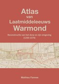Atlas van Laatmiddeleeuws Warmond (3e druk) | Mathieu Fannee | 