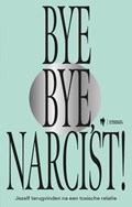Bye Bye Narcist | Ilke Verherstraeten ; Jona Geukens | 