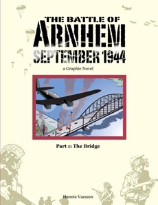 The Battle of Arnhem September 1944 1: The Bridge