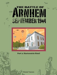 The Battle of Arnhem September 1944 2 Hartenstein Hotel