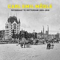 Carl Emil Mögle fotograaf te Rotterdam 1885-1910 | Frits Gierstberg | 