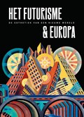 Futurisme & Europa | Fabio Benzi ; Renske Cohen Tervaert | 