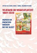 Vlieger in vogelvlucht 1869-2020 | Sytze van der Veen ; Dirk J. Tang ; Jeannette Kok | 
