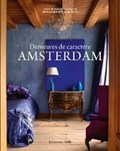 Demeures de caractere Amsterdam | Melanie van Ogtrop&, Massimo Listri& M.E.E. van der Laan, Maire d'Amsterdam (preface) | 