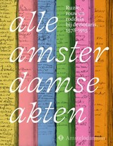 Alle Amsterdamse akten | Sylvia L. Alting van Geasau ; Ester L. Wouthuysen | 9789491141294